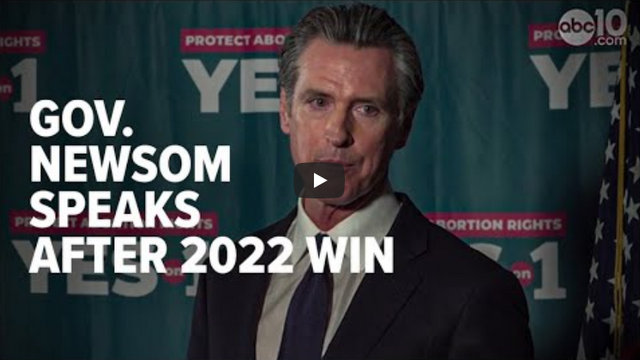 Gov. Newsom Addresses Abortion Rights after 2022 California Election Win